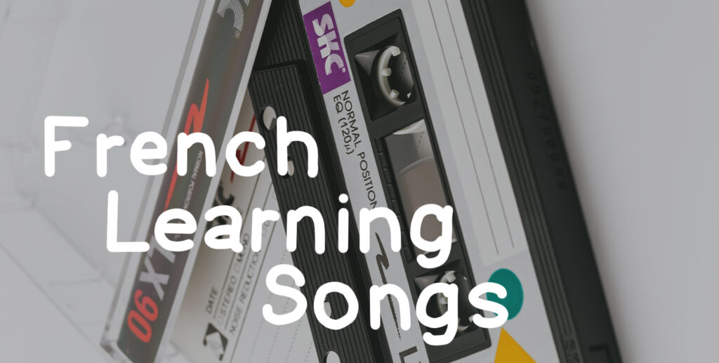 The text French Learning Songs on top of a casette tape