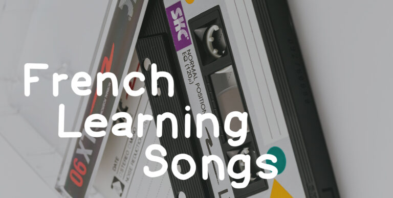 French Learning Songs (2021) - Relearn A Language