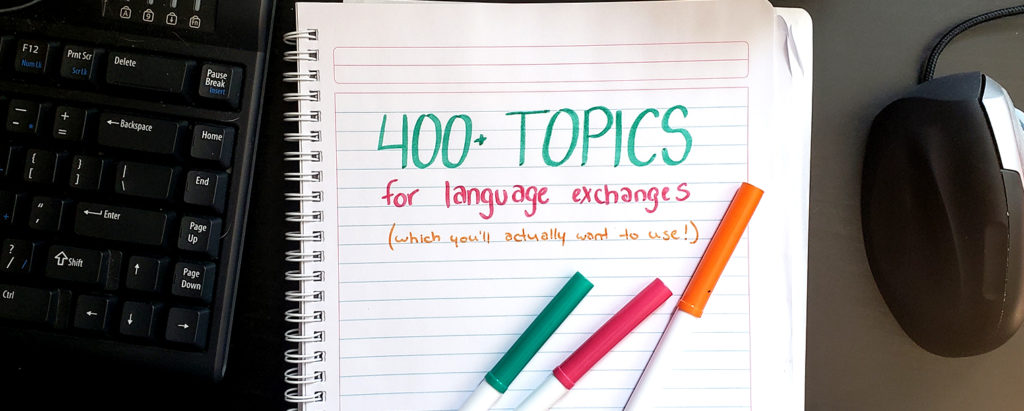 400+ language exchange conversation topics