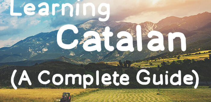 Learning Catalan (A Complete Guide)