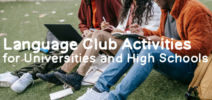 Language club activities for universities and high schools
