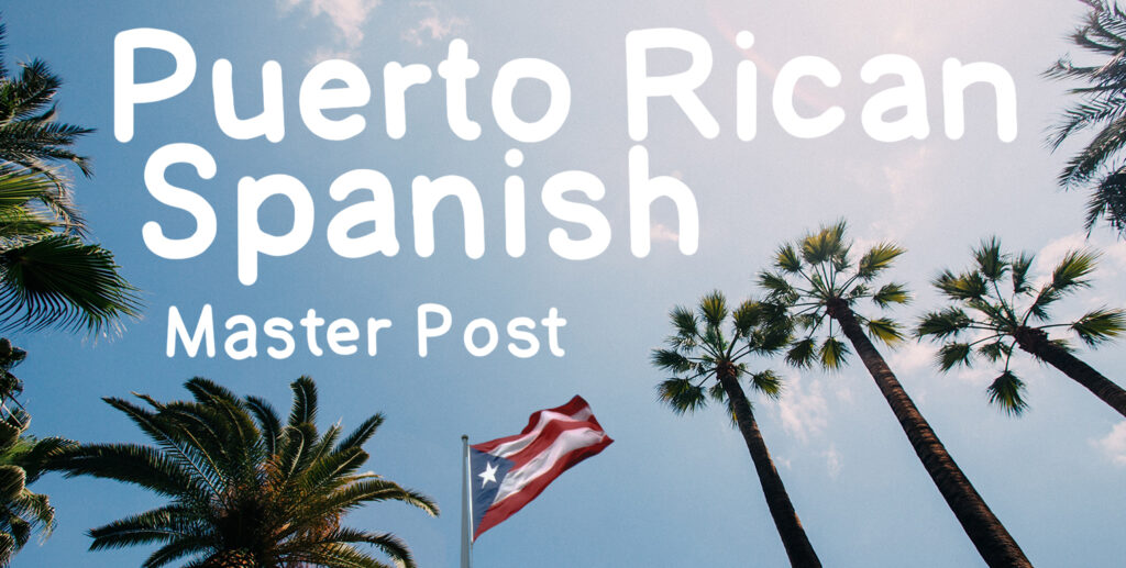 Learning Puerto Rican Spanish Master Post